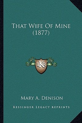 That Wife Of Mine (1877)