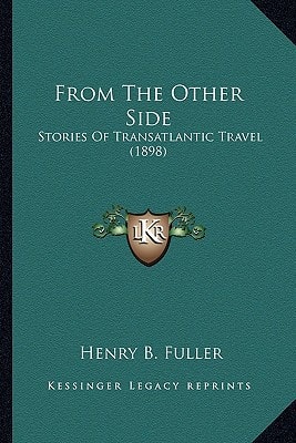 From The Other Side: Stories Of Transatlantic Travel (1898)