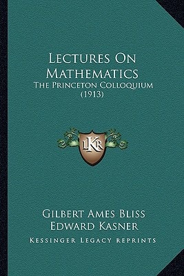Lectures On Mathematics: The Princeton Colloquium (1913)