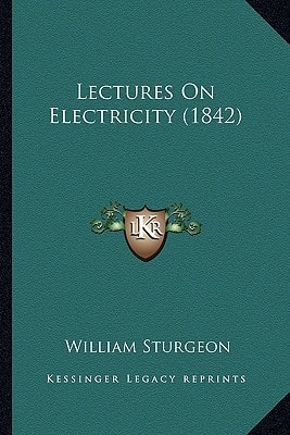 Lectures On Electricity (1842)