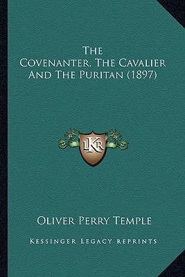 The Covenanter, The Cavalier And The Puritan (1897)