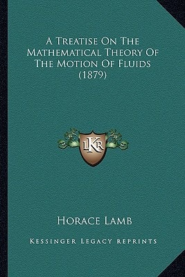 A Treatise On The Mathematical Theory Of The Motion Of Fluids (1879)