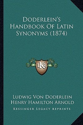 Doderlein's Handbook Of Latin Synonyms (1874)