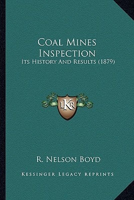 Coal Mines Inspection: Its History And Results (1879)