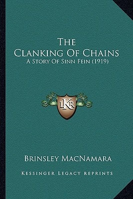 The Clanking Of Chains: A Story Of Sinn Fein (1919)