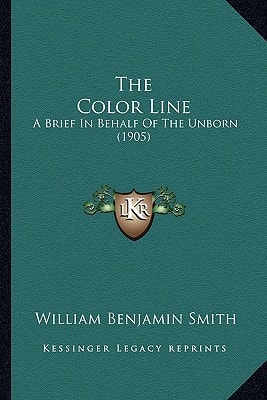 The Color Line: A Brief In Behalf Of The Unborn (1905)