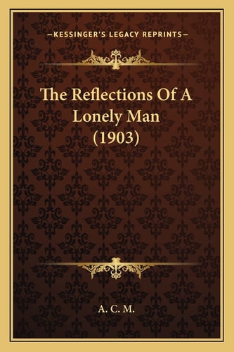 The Reflections Of A Lonely Man (1903)
