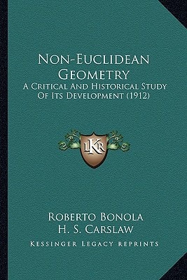 Non-Euclidean Geometry: A Critical And Historical Study Of Its Development (1912)