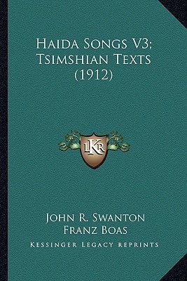 Haida Songs V3; Tsimshian Texts (1912)