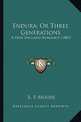 Endura; Or Three Generations: A New England Romance (1885)