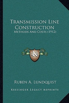 Transmission Line Construction: Methods And Costs (1912)