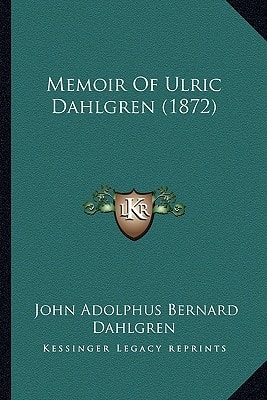 Memoir Of Ulric Dahlgren (1872)