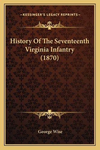 History Of The Seventeenth Virginia Infantry (1870)