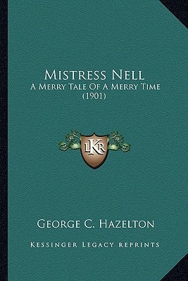 Mistress Nell: A Merry Tale Of A Merry Time (1901)