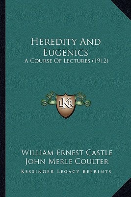 Heredity And Eugenics: A Course Of Lectures (1912)