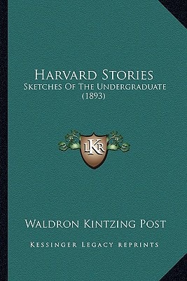 Harvard Stories: Sketches Of The Undergraduate (1893)