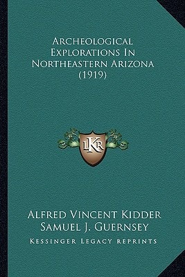 Archeological Explorations In Northeastern Arizona (1919)