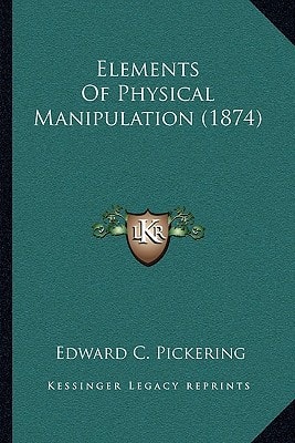 Elements Of Physical Manipulation (1874)