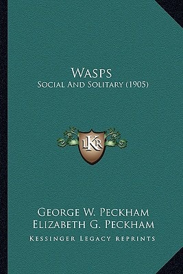 Wasps: Social And Solitary (1905)