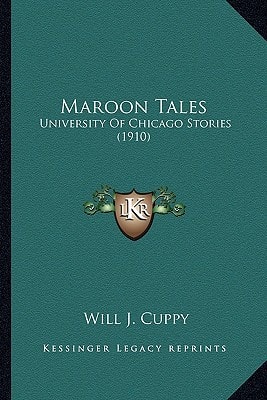 Maroon Tales: University Of Chicago Stories (1910)