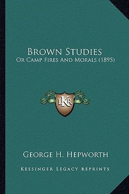 Brown Studies: Or Camp Fires And Morals (1895)