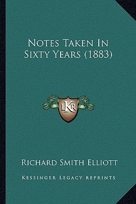 Notes Taken In Sixty Years (1883)