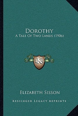 Dorothy: A Tale Of Two Lands (1906)