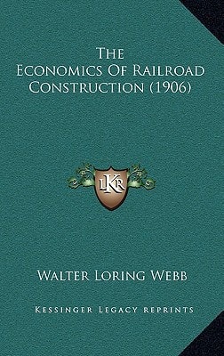 The Economics Of Railroad Construction (1906)