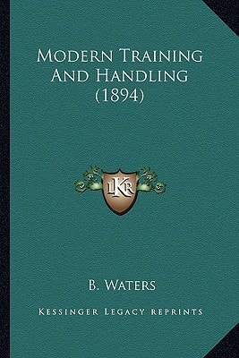 Modern Training And Handling (1894)