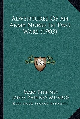 Adventures Of An Army Nurse In Two Wars (1903)
