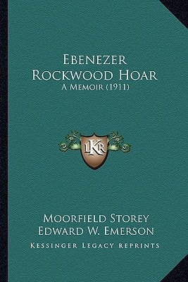 Ebenezer Rockwood Hoar: A Memoir (1911)