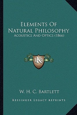 Elements Of Natural Philosophy: Acoustics And Optics (1866)