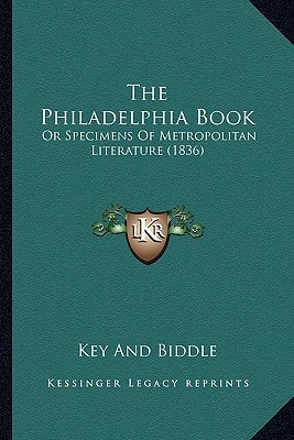 The Philadelphia Book: Or Specimens Of Metropolitan Literature (1836)