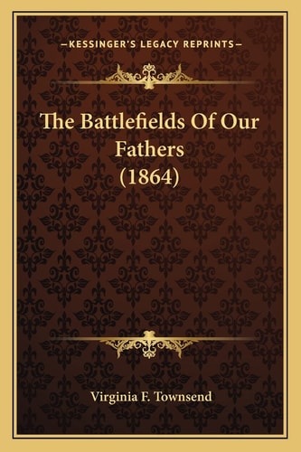 The Battlefields Of Our Fathers (1864)