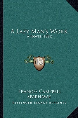 A Lazy Man's Work: A Novel (1881)