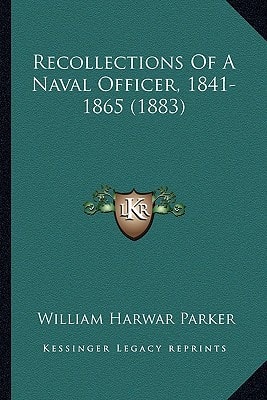 Recollections Of A Naval Officer, 1841-1865 (1883)