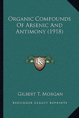 Organic Compounds Of Arsenic And Antimony (1918)