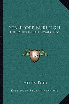 Stanhope Burleigh: The Jesuits In Our Homes (1855)