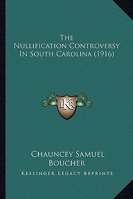 The Nullification Controversy In South Carolina (1916)