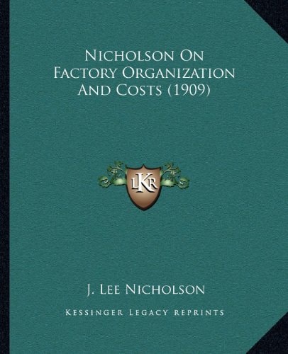 Nicholson On Factory Organization And Costs (1909)