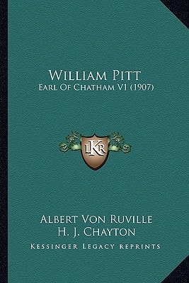 William Pitt: Earl Of Chatham V1 (1907)