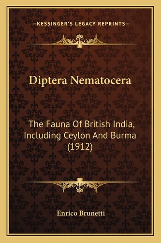 Diptera Nematocera: The Fauna Of British India, Including Ceylon And Burma (1912)