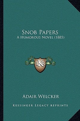 Snob Papers: A Humorous Novel (1885)