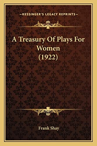 A Treasury Of Plays For Women (1922)