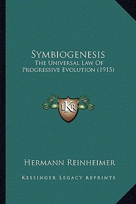 Symbiogenesis: The Universal Law Of Progressive Evolution (1915)