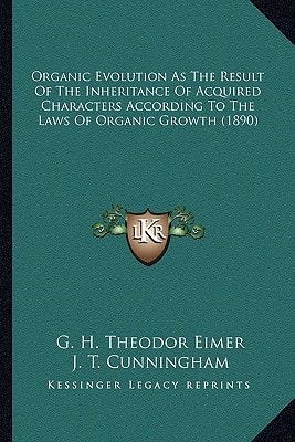 Organic Evolution As The Result Of The Inheritance Of Acquired Characters According To The Laws Of Organic Growth (1890)