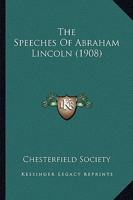 The Speeches Of Abraham Lincoln (1908)