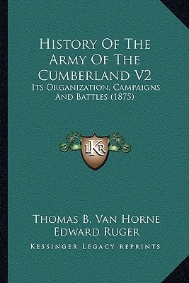 History Of The Army Of The Cumberland V2: Its Organization, Campaigns And Battles (1875)