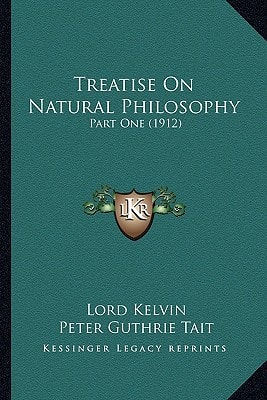 Treatise On Natural Philosophy: Part One (1912)