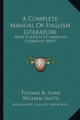 A Complete Manual Of English Literature: With A Sketch Of American Literature (1867)